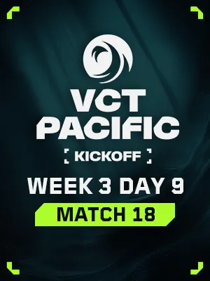 VCT PACIFIC KICKOFF (2.2) - M18 : Loser of M14 VS Winner of M16
