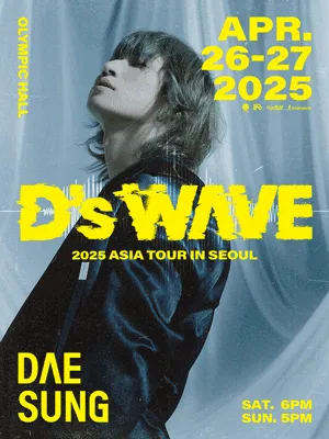 DAESUNG 2025 ASIA TOUR：D’s WAVE IN SEOUL