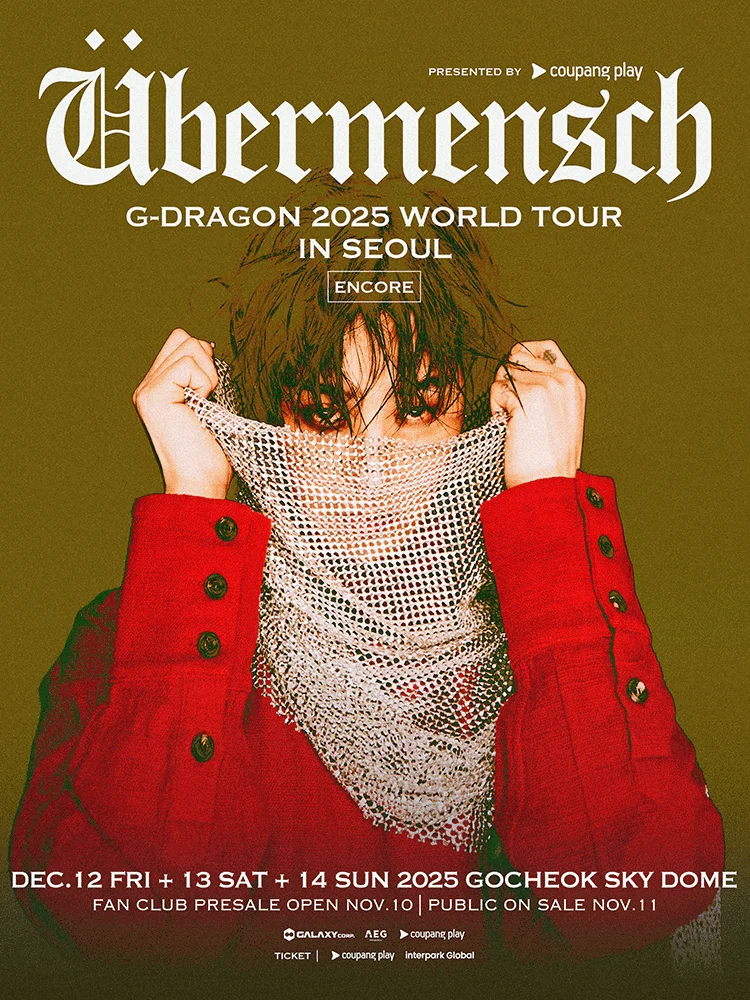 G-DRAGON 2025 WORLD TOUR ［Übermensch］ IN KOREA: ENCORE, presented by Coupang Play