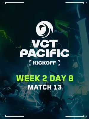 VCT PACIFIC KICKOFF (2.1) - M13 : Winner of M9 VS Winner of M10
