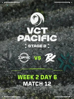 VCT PACIFIC STAGE 2 (7.24) - M12 : DFM vs PRX